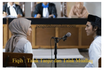 Fiqih Talak Tanjiz dan Talak Muallaq